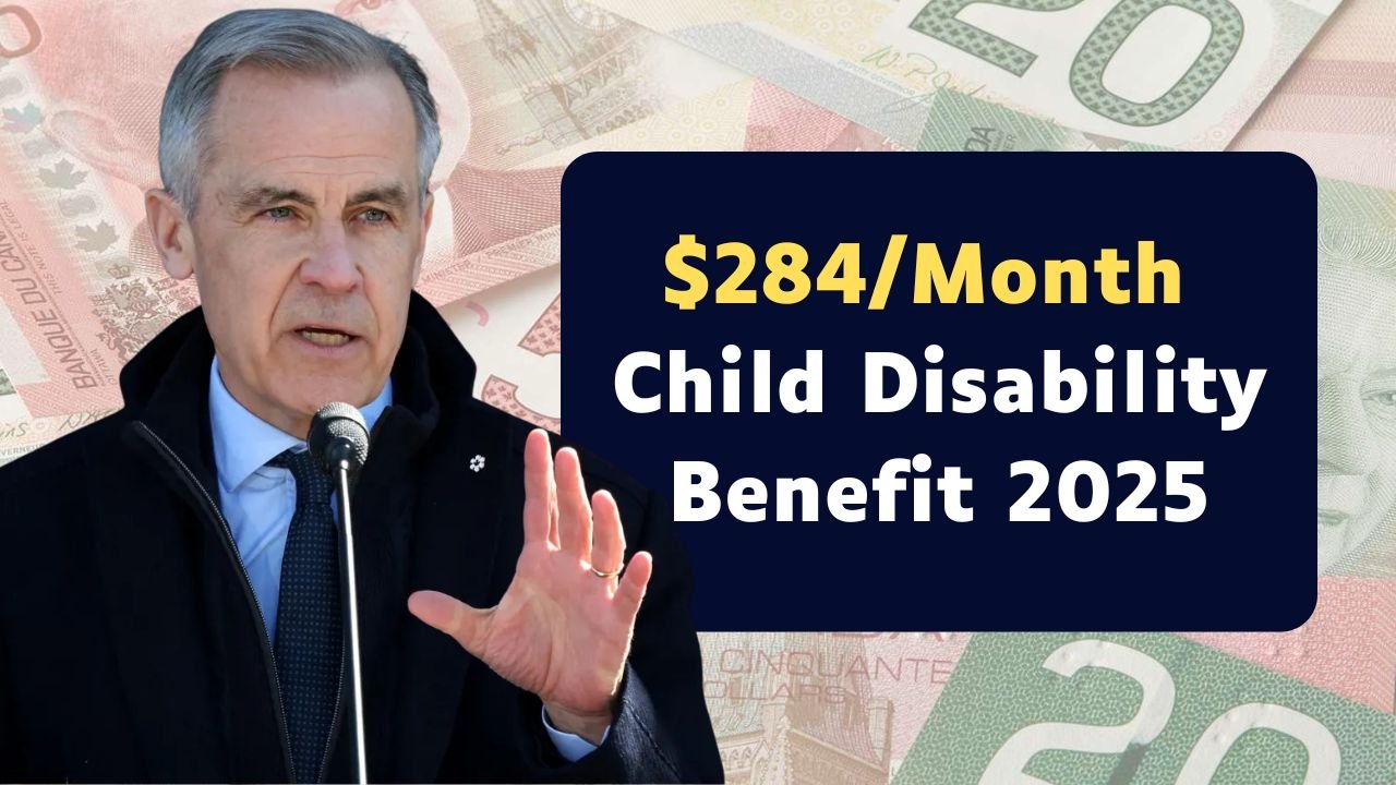 $284/Month Child Disability Benefit 2025: CRA Confirms Tax-Free Monthly Support