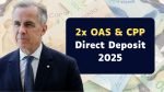 2x OAS & CPP Direct Deposit 2025 — Check New Payment Amounts and Dates Now!