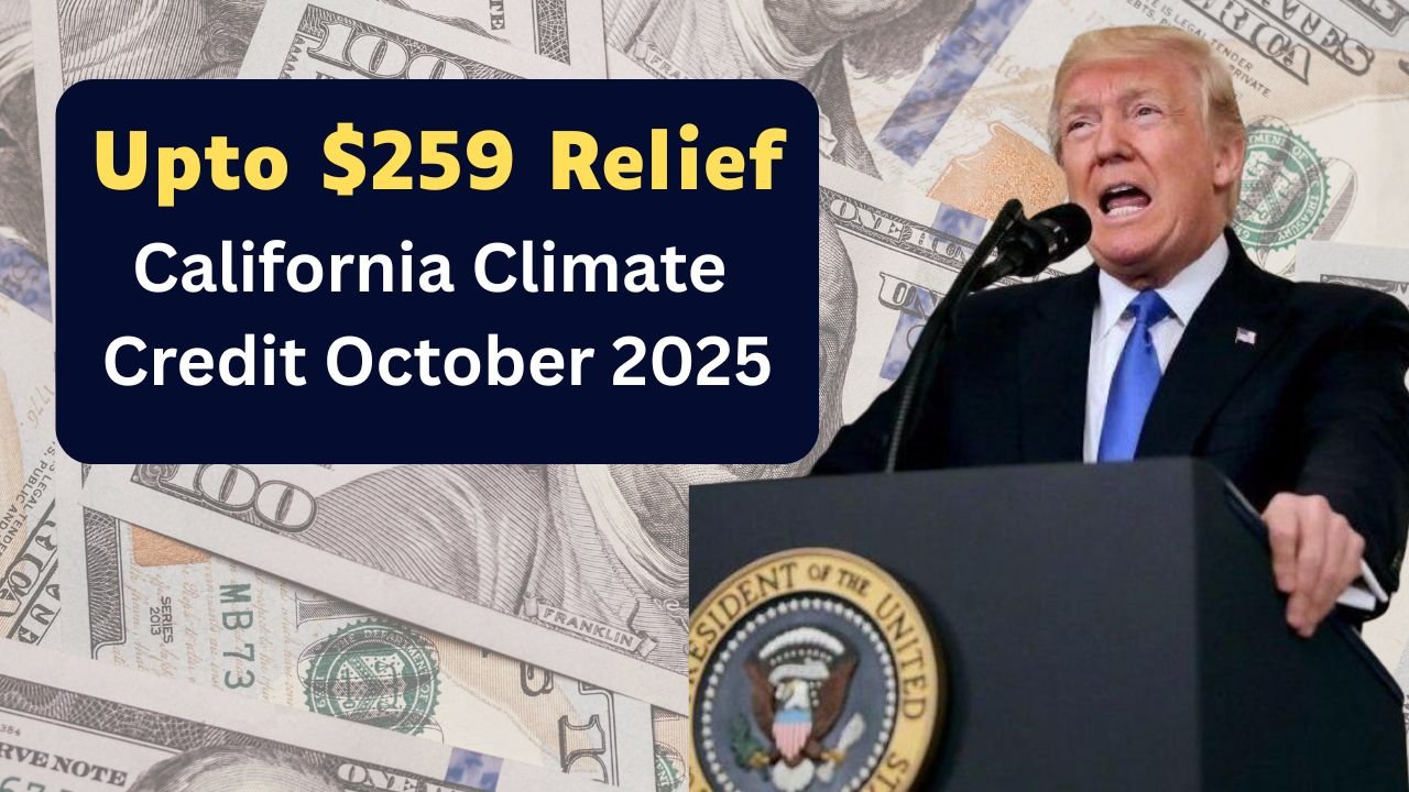 California Climate Credit October 2025: Up to $259 Bill Relief for Households