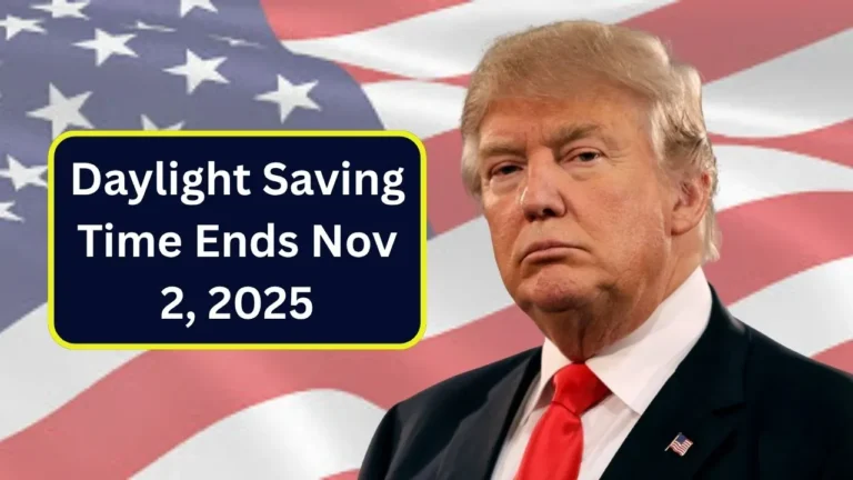 Daylight Saving Time Ends Nov 2, 2025