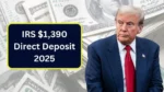 IRS $1,390 Direct Deposit 2025