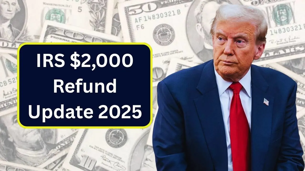 IRS $2,000 Refund Update 2025